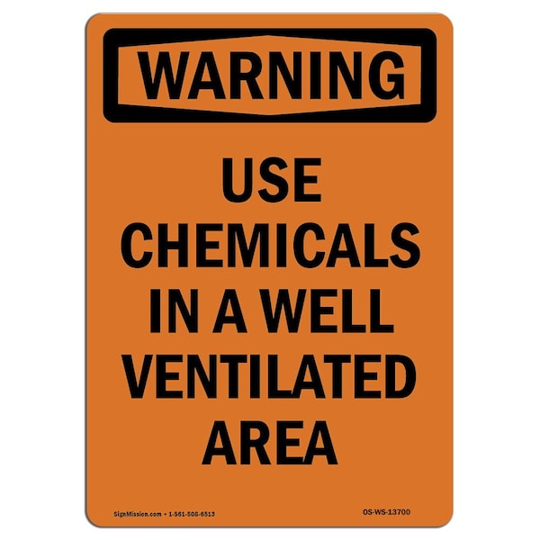 OSHA Warning Sign, 5" H, 3.5" W, Use Chemicals In A Well Ventilated Area, Portrait, 10PK